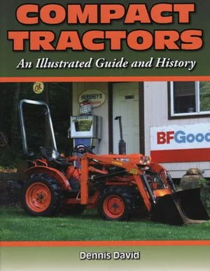 Compact Tractors An Illustrated Guide and History