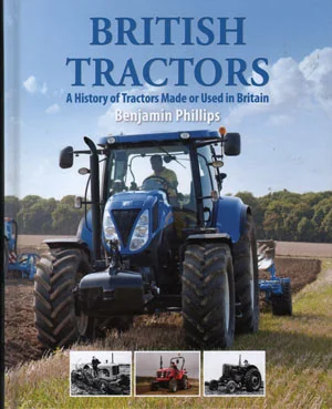 British Tractors A History of Tractors Made or Used in Britain