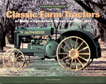 Classic Farm Tractors: An Album of Favourite Farm Tractors 1900-1970