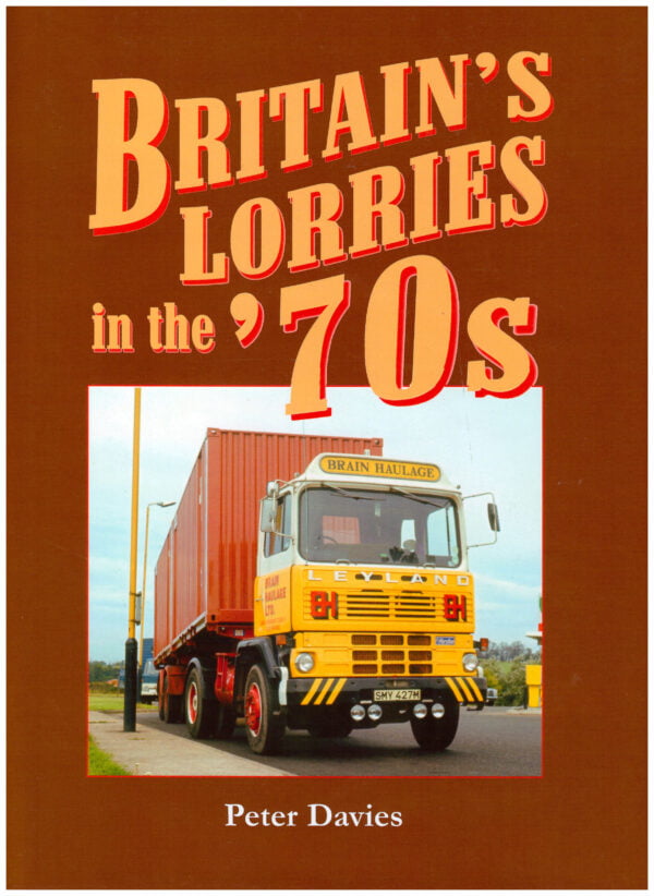 Britain's Lorries in the '70s - Peter Davies