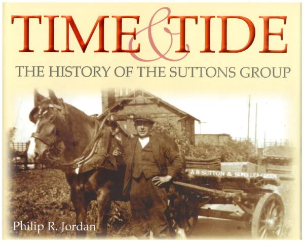 Time & Tide - The History of the Suttons Group - Philip R. Jordan