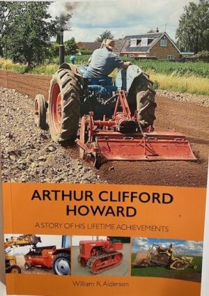 Arthur Clifford Howard - A Story of His Lifetime Achievements - William R. Alderson